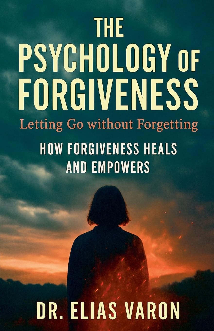 The Psychology of Forgiveness Lifestyle