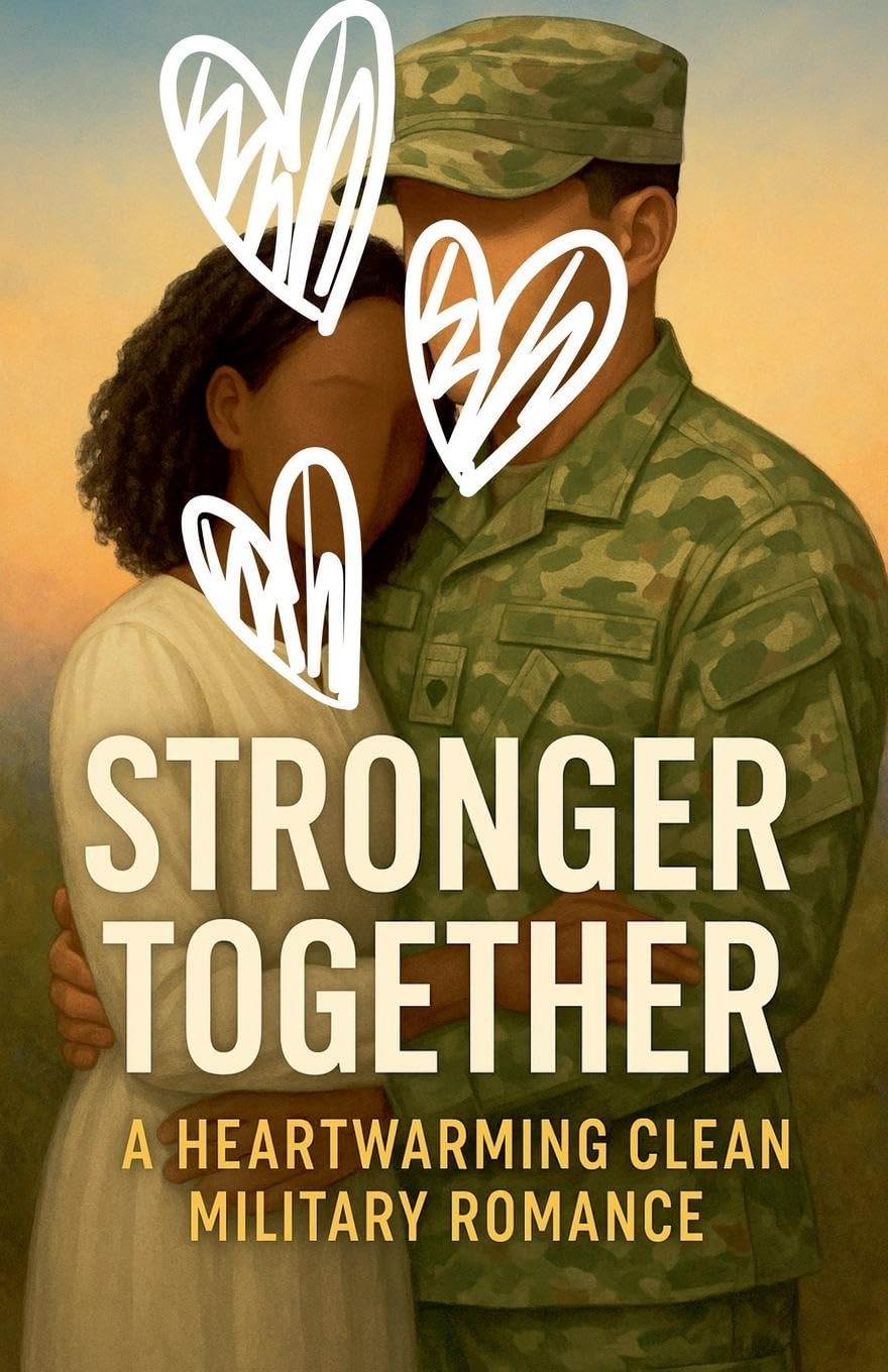 Stronger Together A Heartwarming Clean Military Romance Contemporary literature