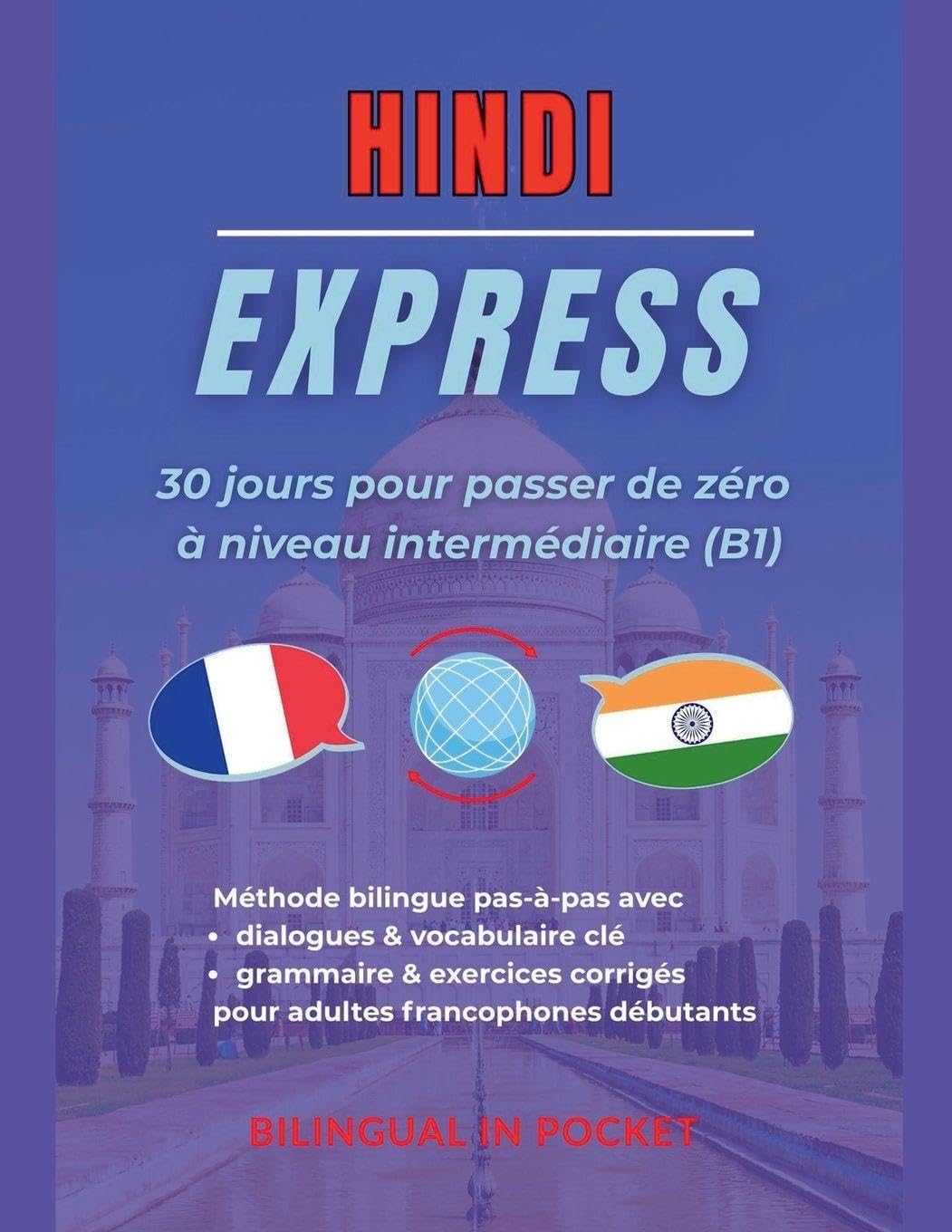 Hindi Express: 30 Jours pour Passer de Zéro à Niveau Intermédiaire (B1) Study Guides