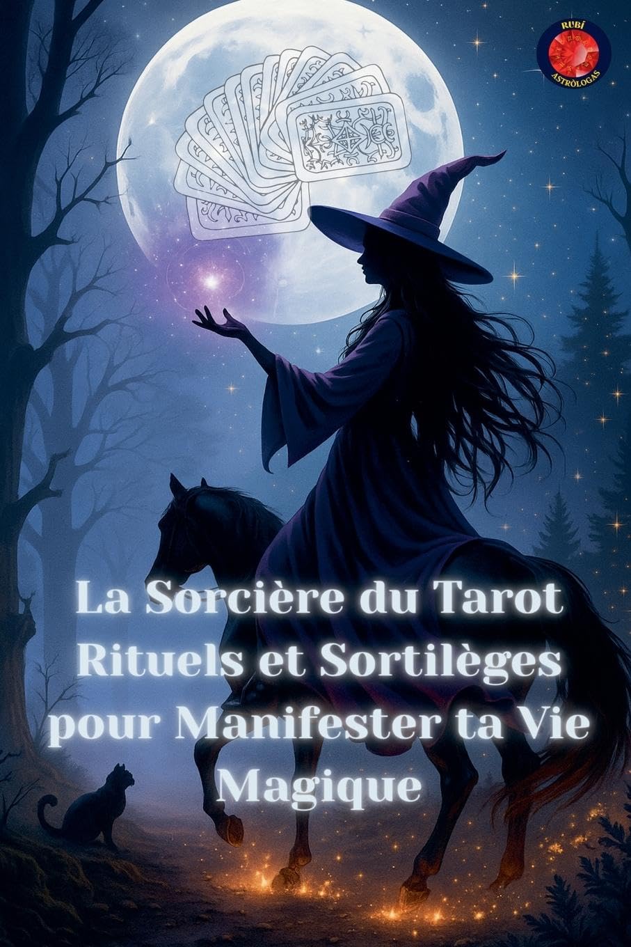 La Sorcière du Tarot Rituels et Sortilèges pour Manifester ta Vie Magique Politics & History