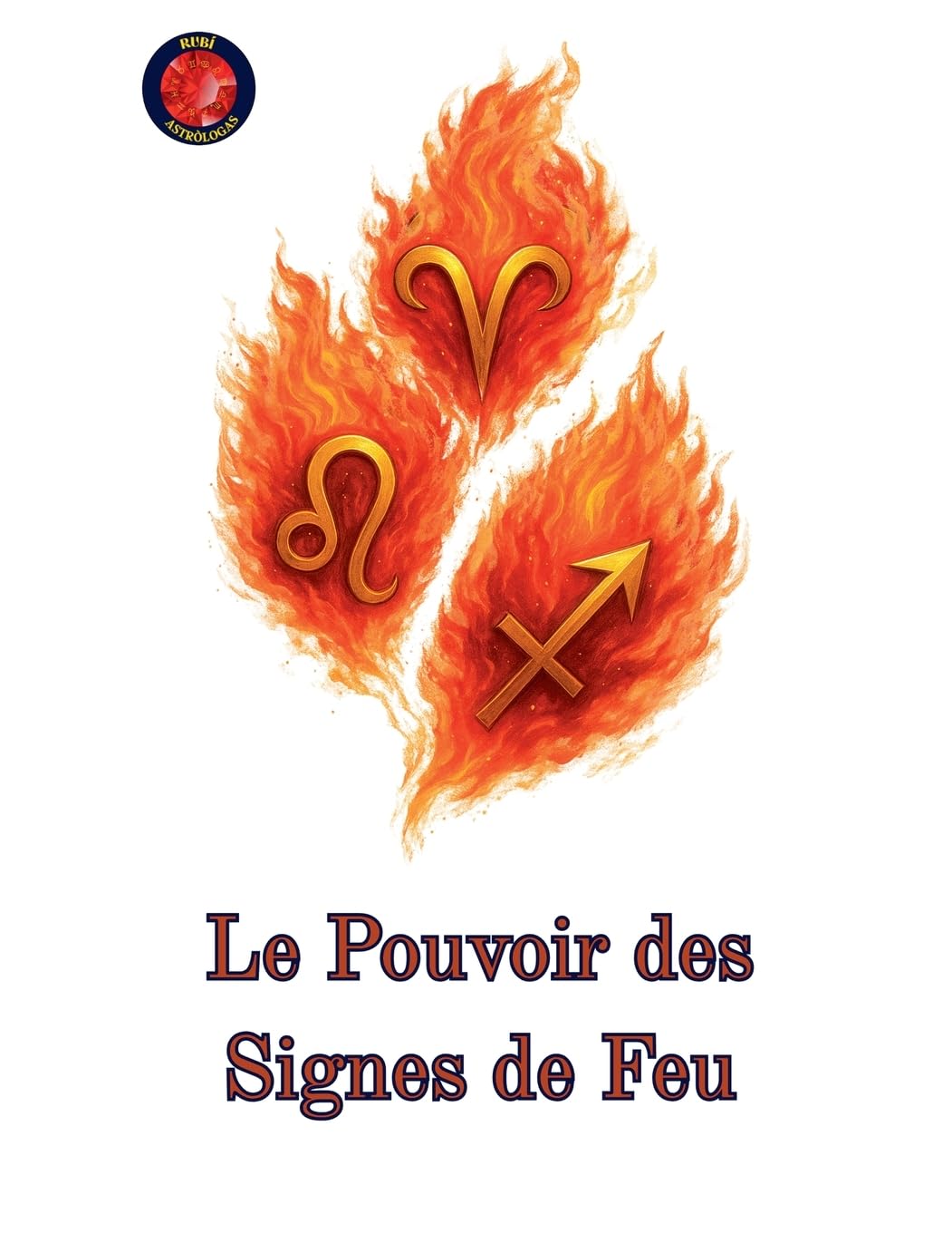 Le Pouvoir des Signes de Feu Religion & Esotericism