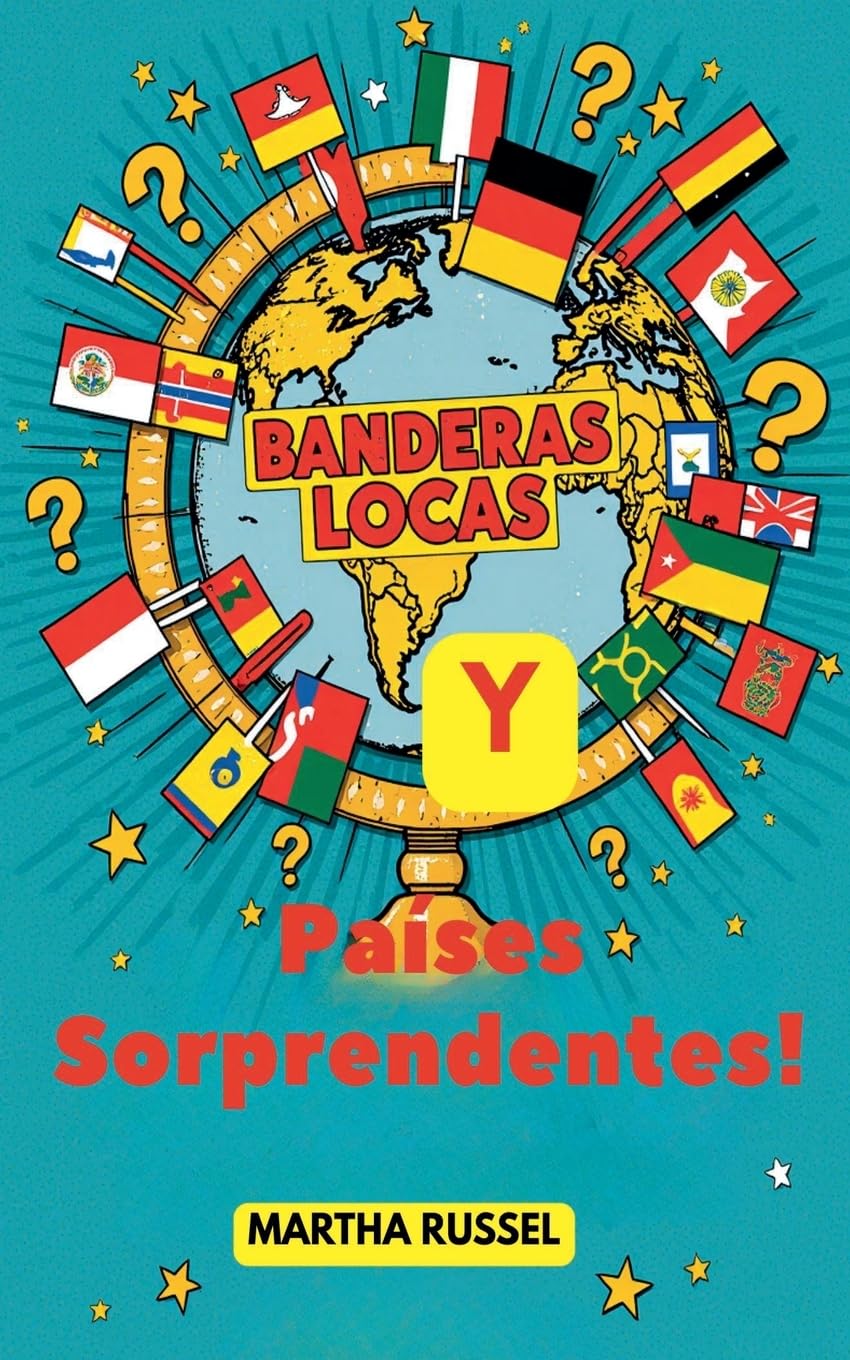 ¡Banderas Locas y Países Sorprendentes! Young adult books