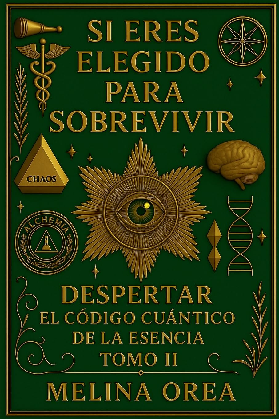 SI ERES ELEGIDO PARA SOBREVIVIR - DESPERTAR   EL CÓDIGO CUÁNTICO DE LA ESENCIA.  TOMO II Historical Fiction