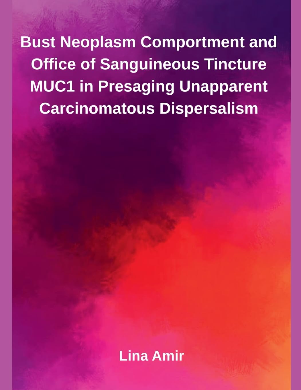 Bust Neoplasm Comportment and Office of Sanguineous Tincture MUC1 in Presaging Unapparent Carcinomatous Dispersalism Medicine