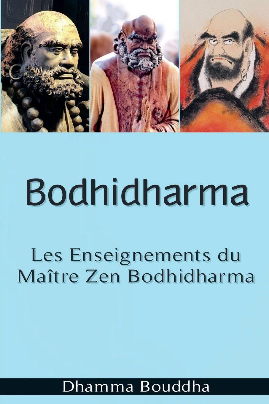 Bodhidharma: Les Enseignements du Maître Zen Bodhidharma Philosophy
