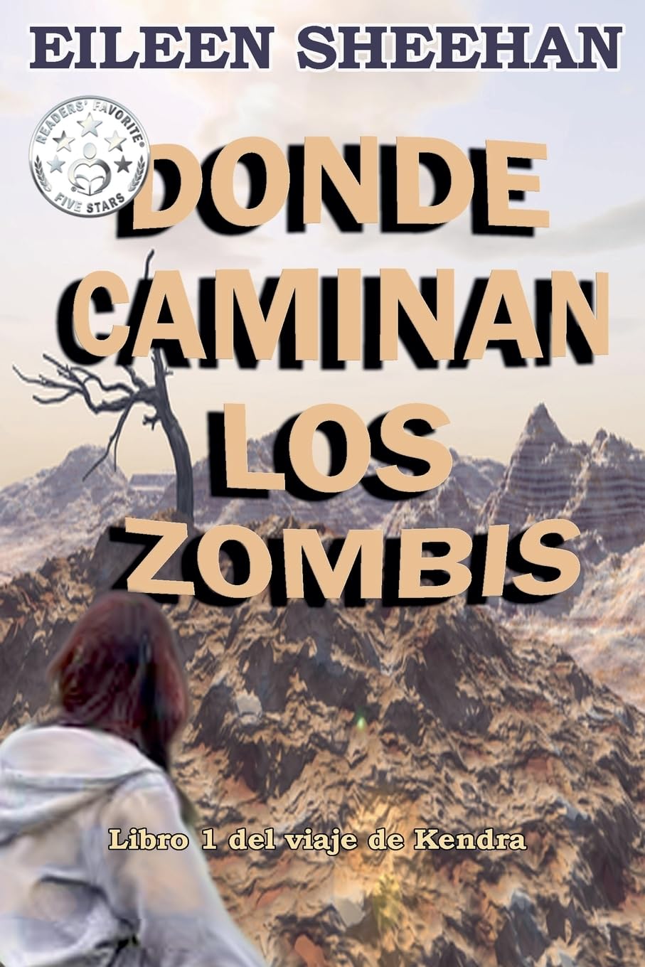 DONDE CAMINAN LOS ZOMBIS [Libro 1 del viaje de Kendra] Action & Adventure