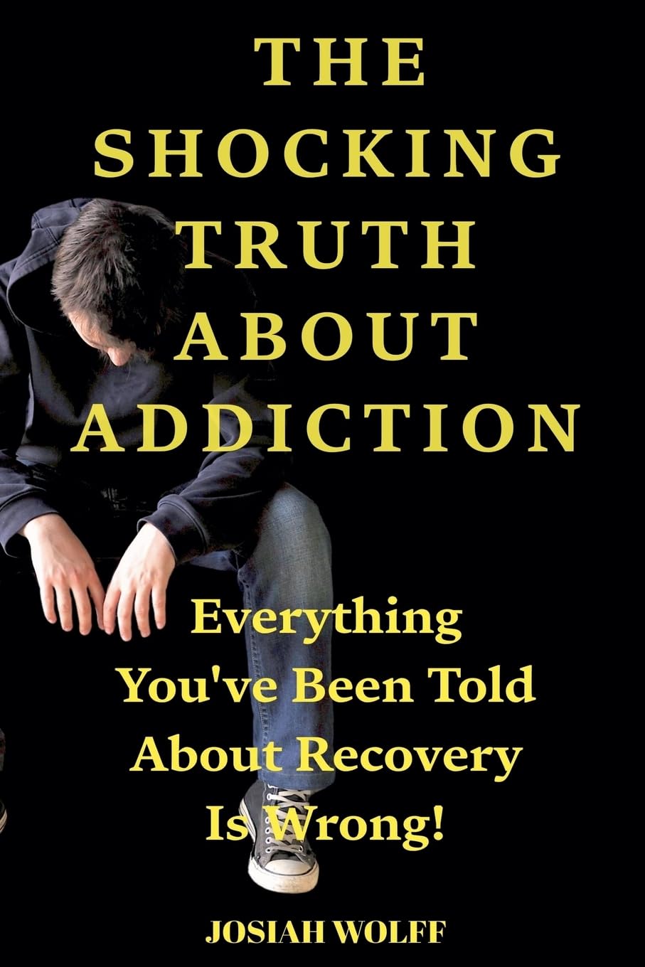 The Shocking Truth About Addiction Social Sciences
