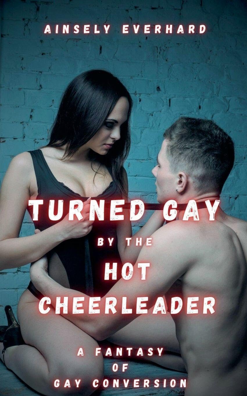 Turned Gay by the Hot Cheerleader Contemporary literature