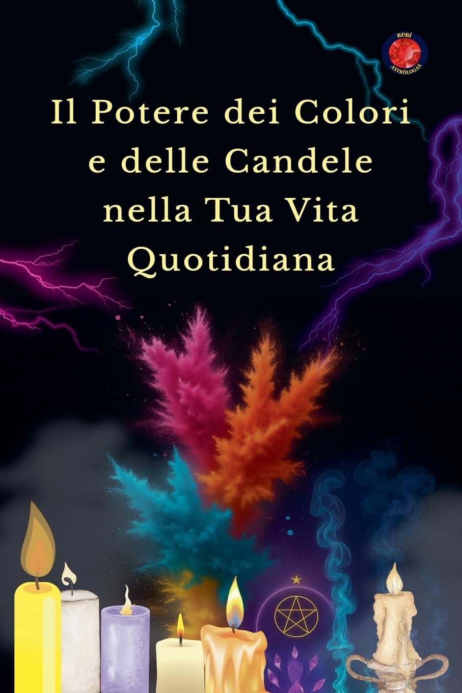 Il Potere dei Colori e delle Candele nella Tua Vita Quotidiana Religion & Esotericism