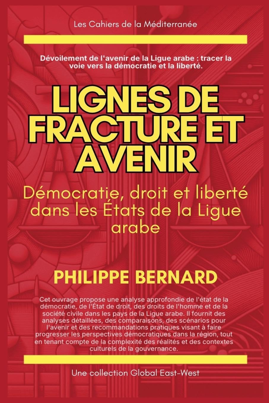 Lignes de fracture et avenir: Démocratie, droit et liberté dans les États de la Ligue arabe (Les Cahiers de la Méditerranée) Law