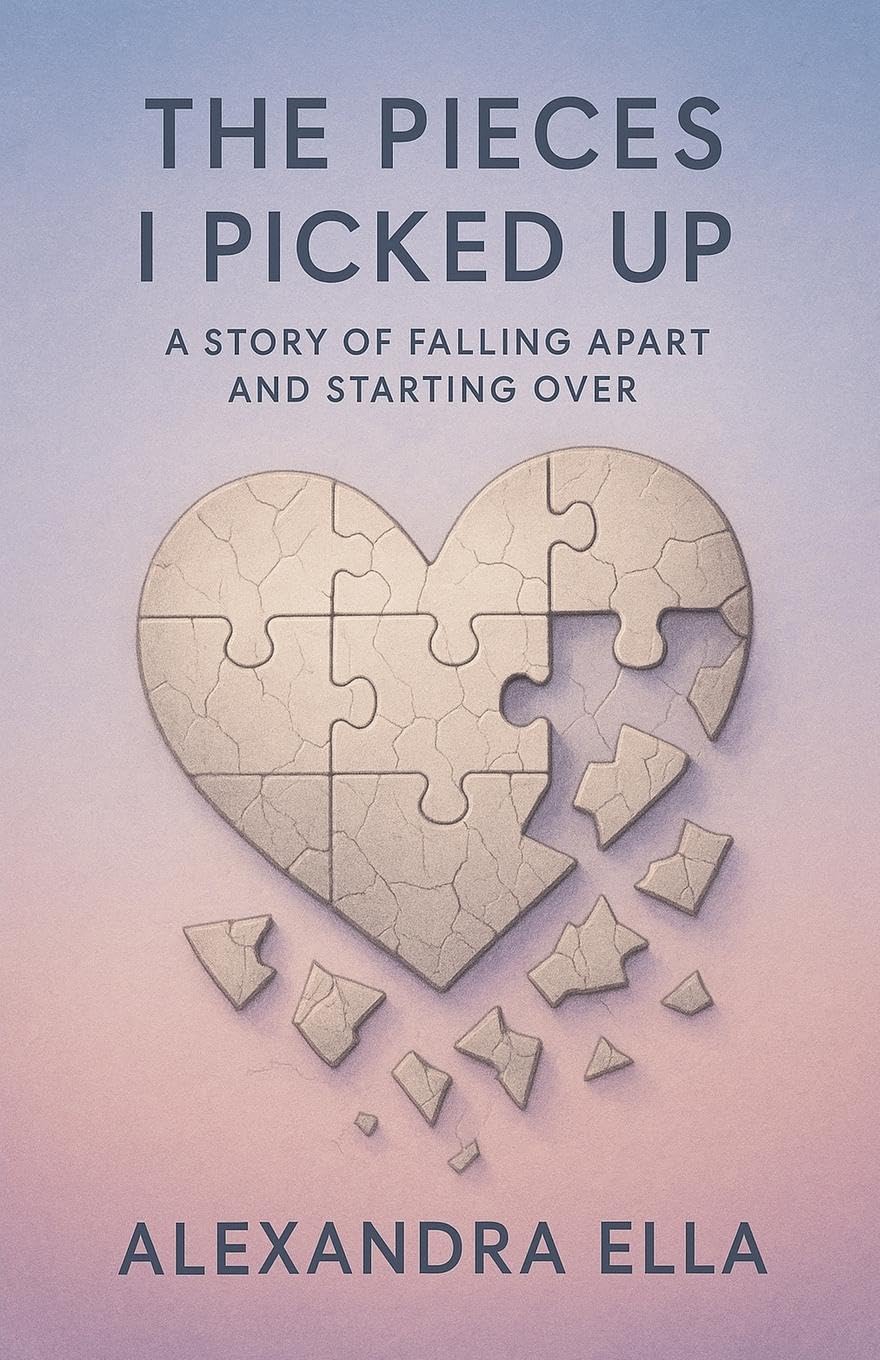 The Pieces I Picked Up     A Story of Falling Apart and Starting Over Business, Finance & Career