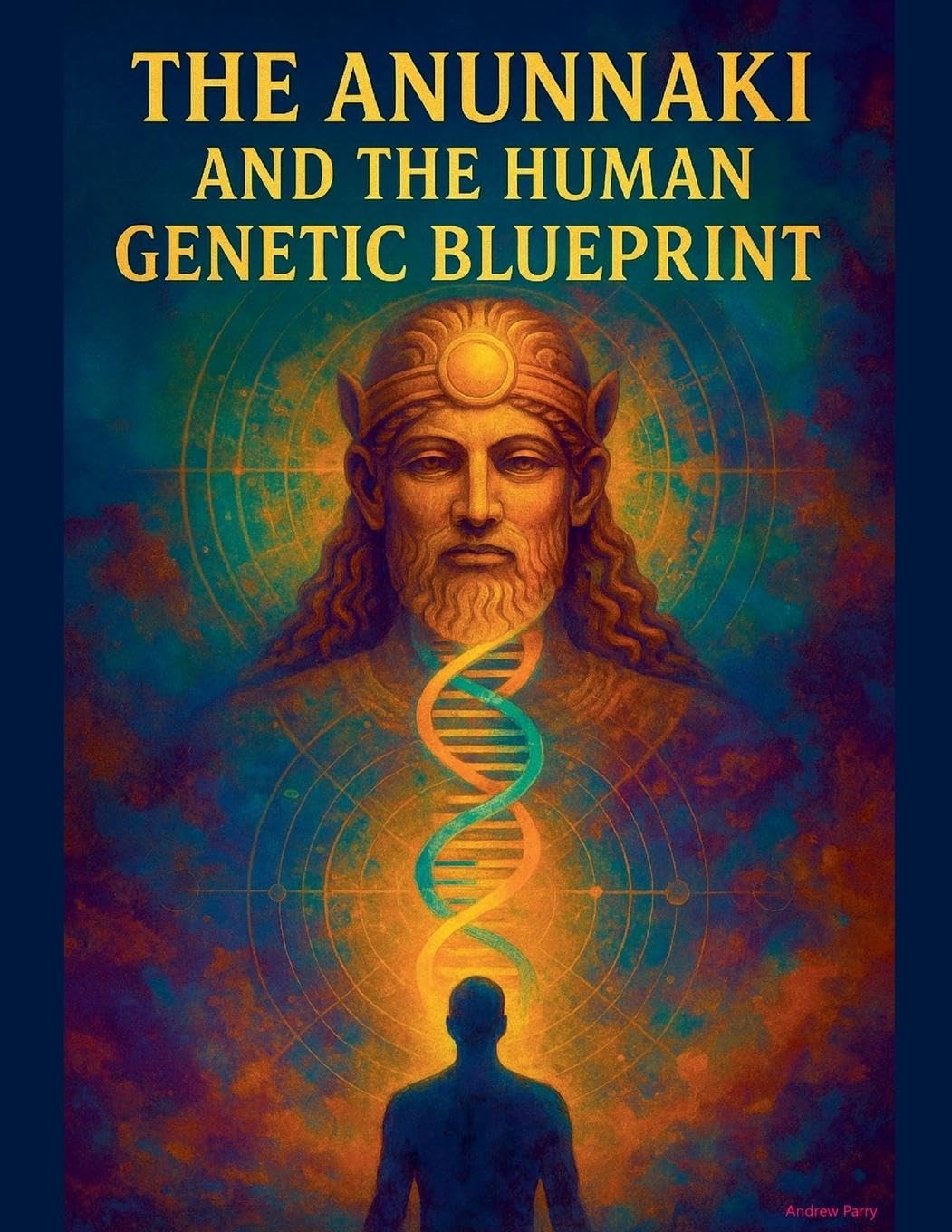 The Anunnaki and The Human Genetic Blueprint Business & Technology