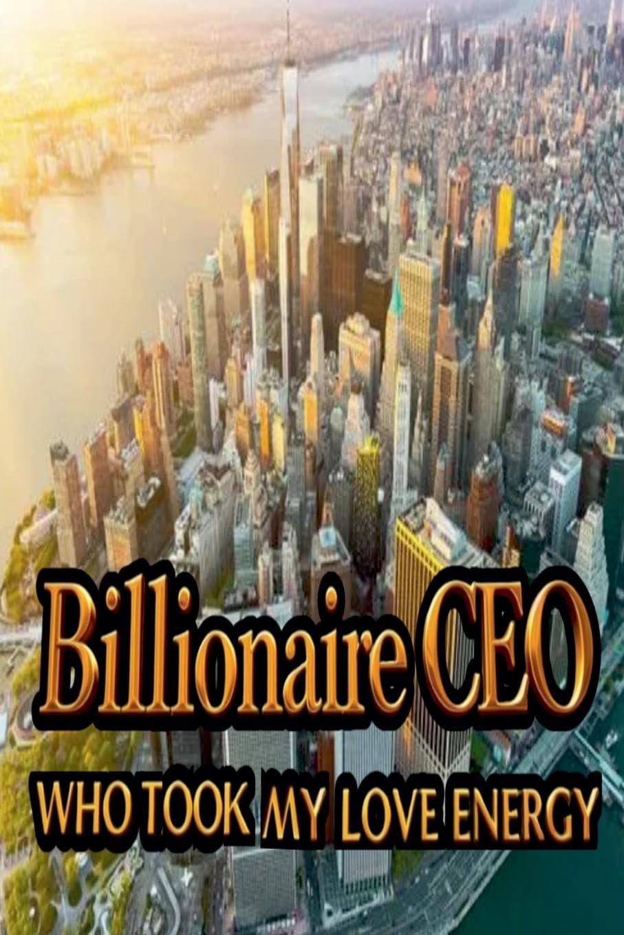 Billionaire CEO Who Took My Love Energy Contemporary literature