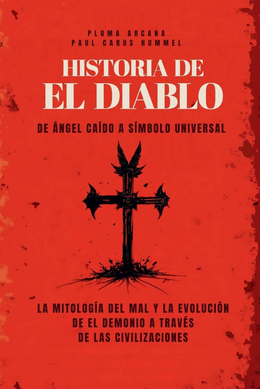 Historia De El Diablo - De Ángel Caído A Símbolo Universal Religion & Esotericism