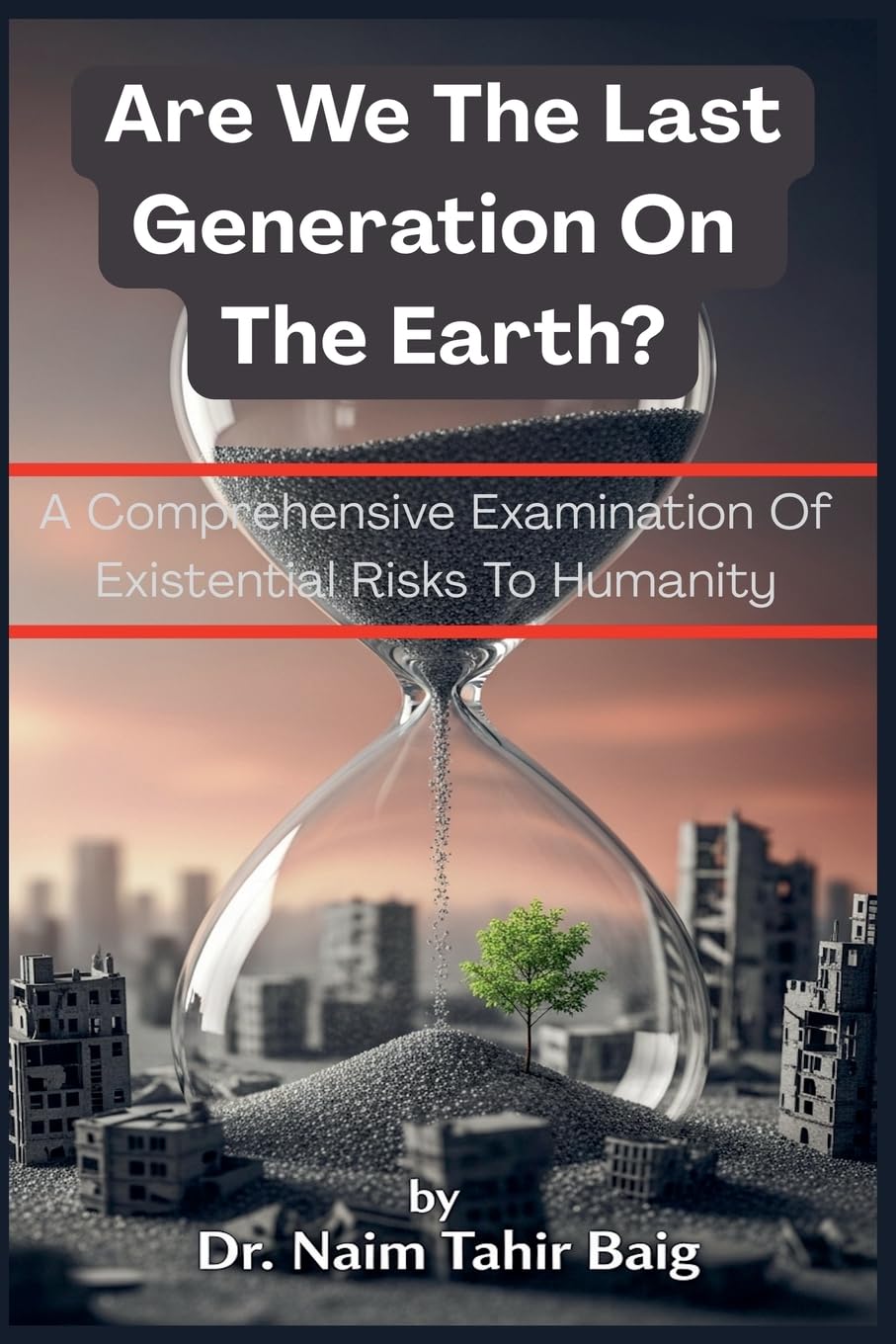 Are We The Last Generation On The Earth? Business & Technology