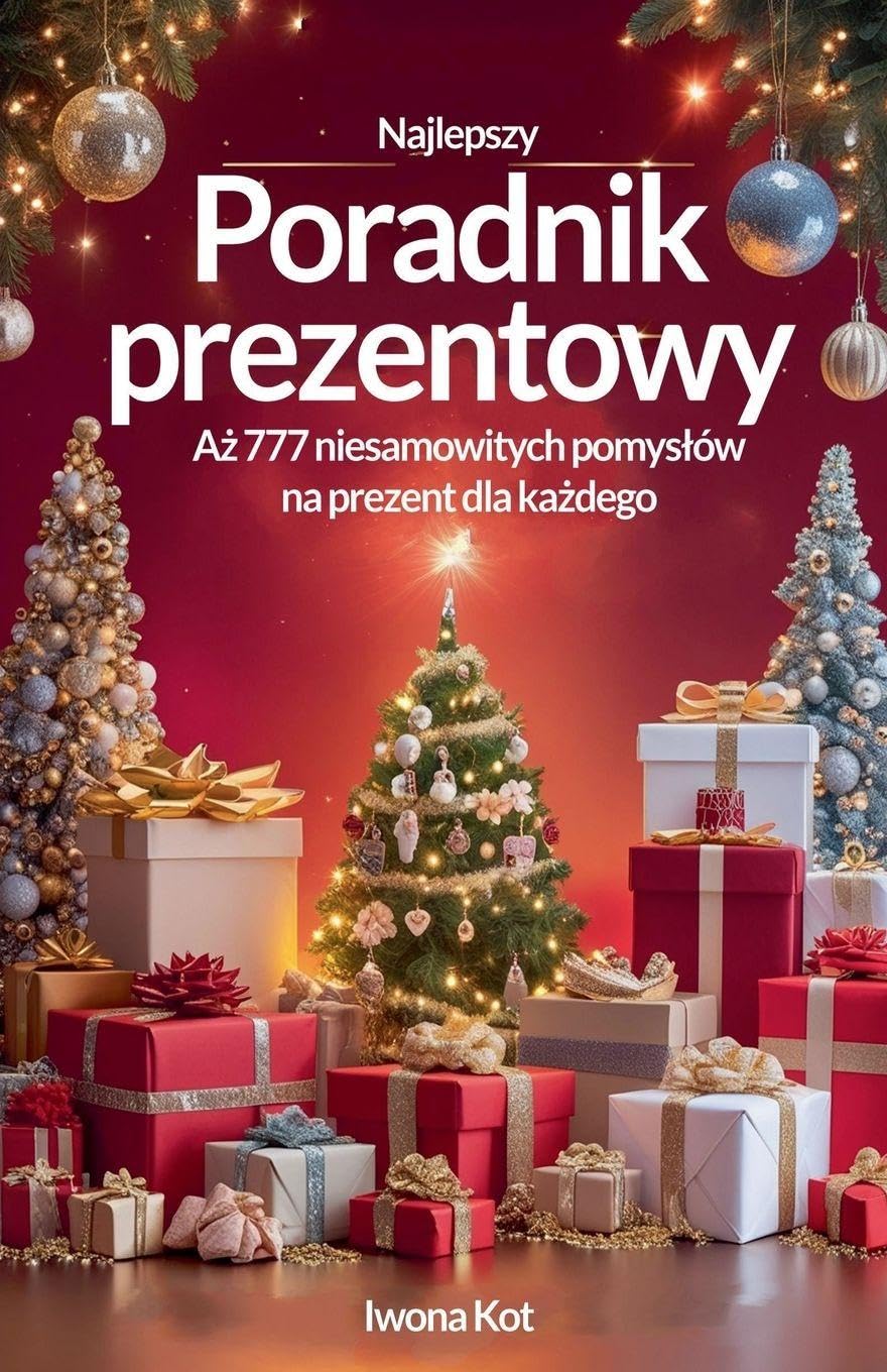 Poradnik prezentowy. 777 niesamowitych pomys¿ów na prezent dla ka¿dego! Religion & Esotericism