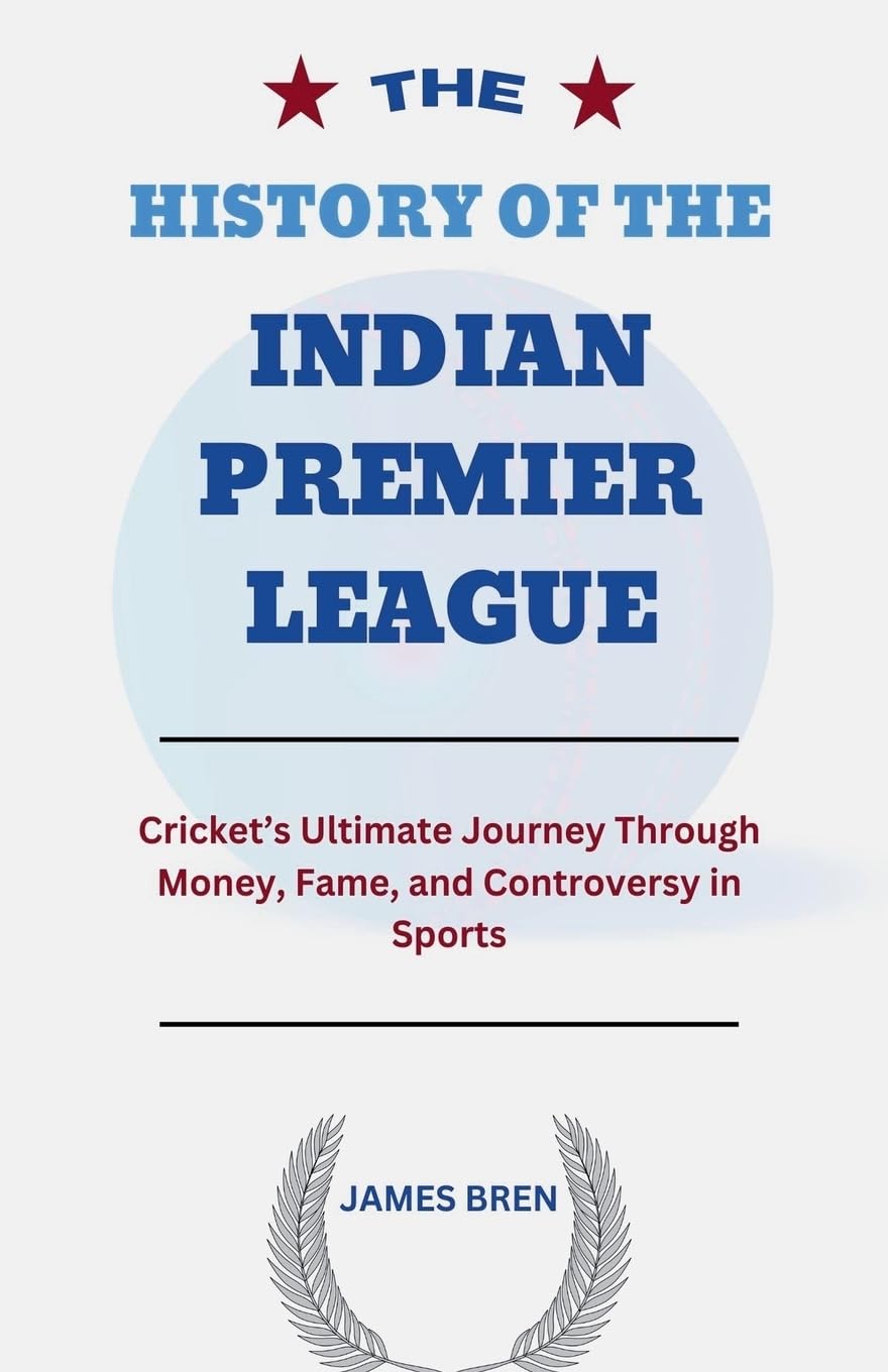 The History of the Indian Premier League Leisure & Fun