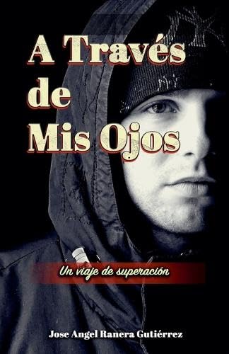 A Traves de Mis Ojos Un Viaje de Superaciion Social Sciences