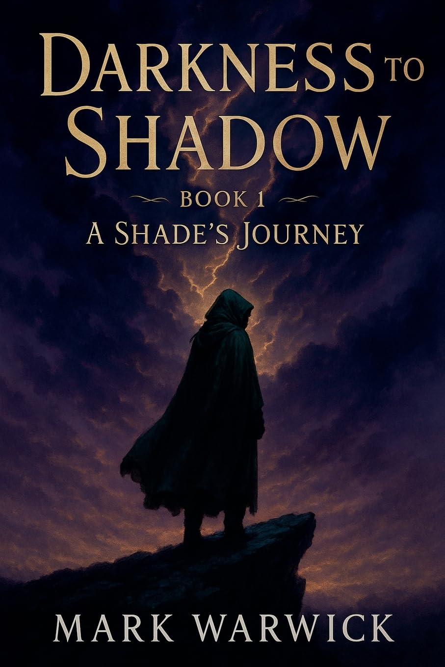 Darkness to Shadow - Book 1 - A Shade's Journey Dark Fantasy