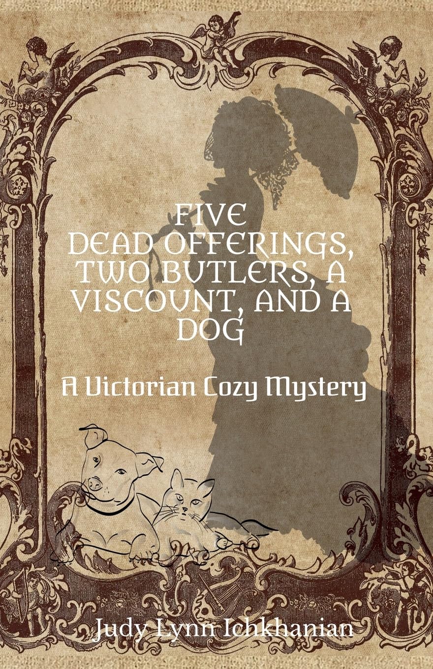 FIVE DEAD OFFERINGS, TWO BUTLERS, A VISCOUNT, AND A DOG Historical Fiction