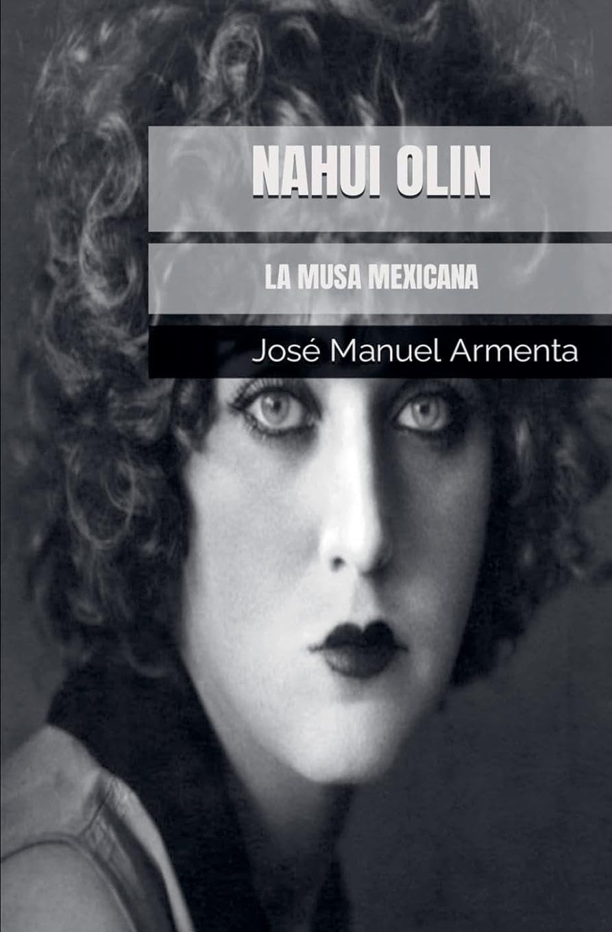 Nahui Olin. La Musa Mexicana Art & Literature