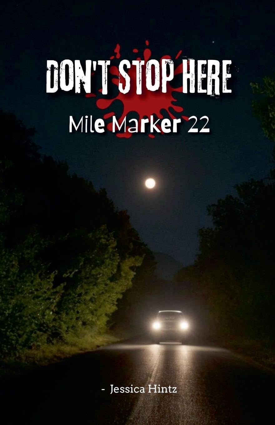 Don't Stop Here  - Mile Marker 22 Horror & Mystery