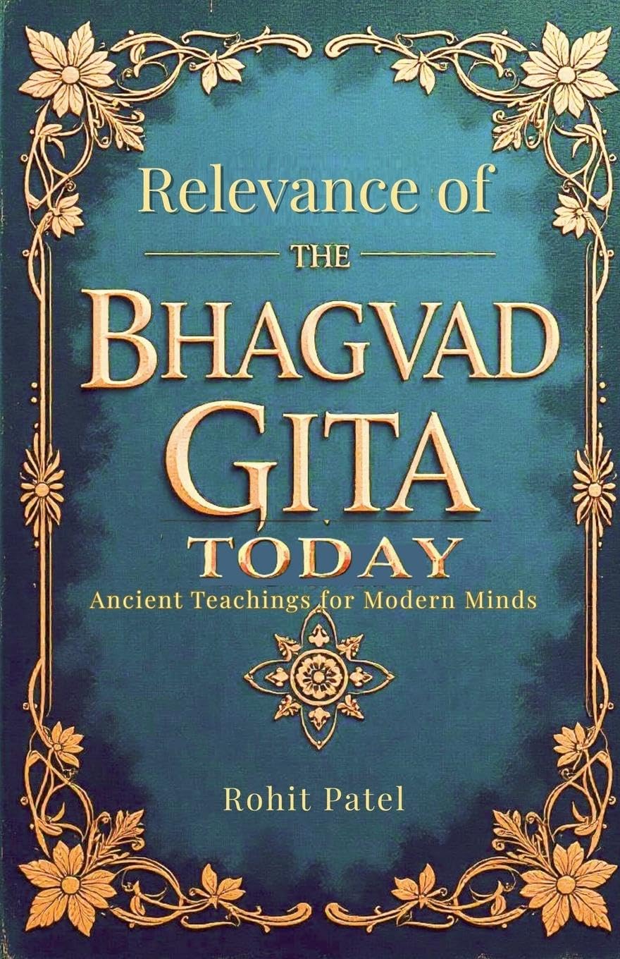 Relevance Of The Bhagvad Gita Today-Ancient Teachings for Modern Minds Business, Finance & Career
