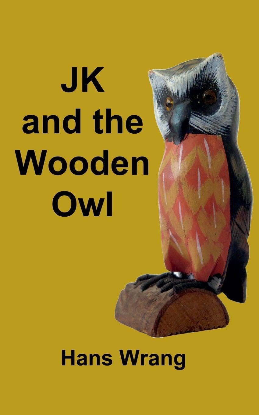 JK and the Wooden Owl Fiction