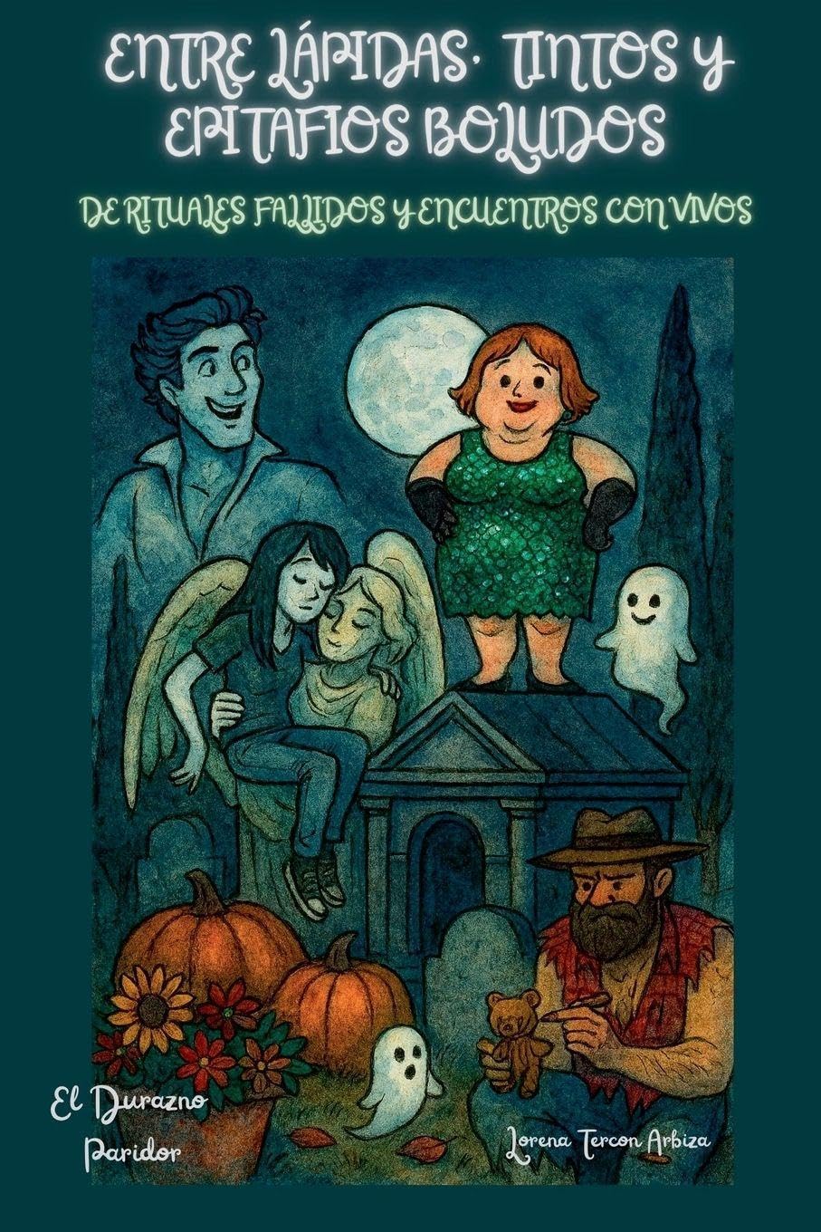 Entre Lápidas, Tintos y Epitafios Boludos - De Rituales Fallidos y Encuentros con Vivos Contemporary literature