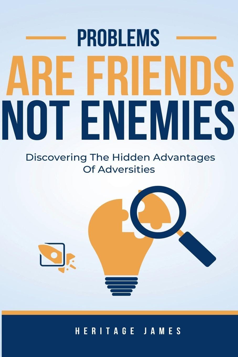 Problems Are Friends Not Enemies Self-help