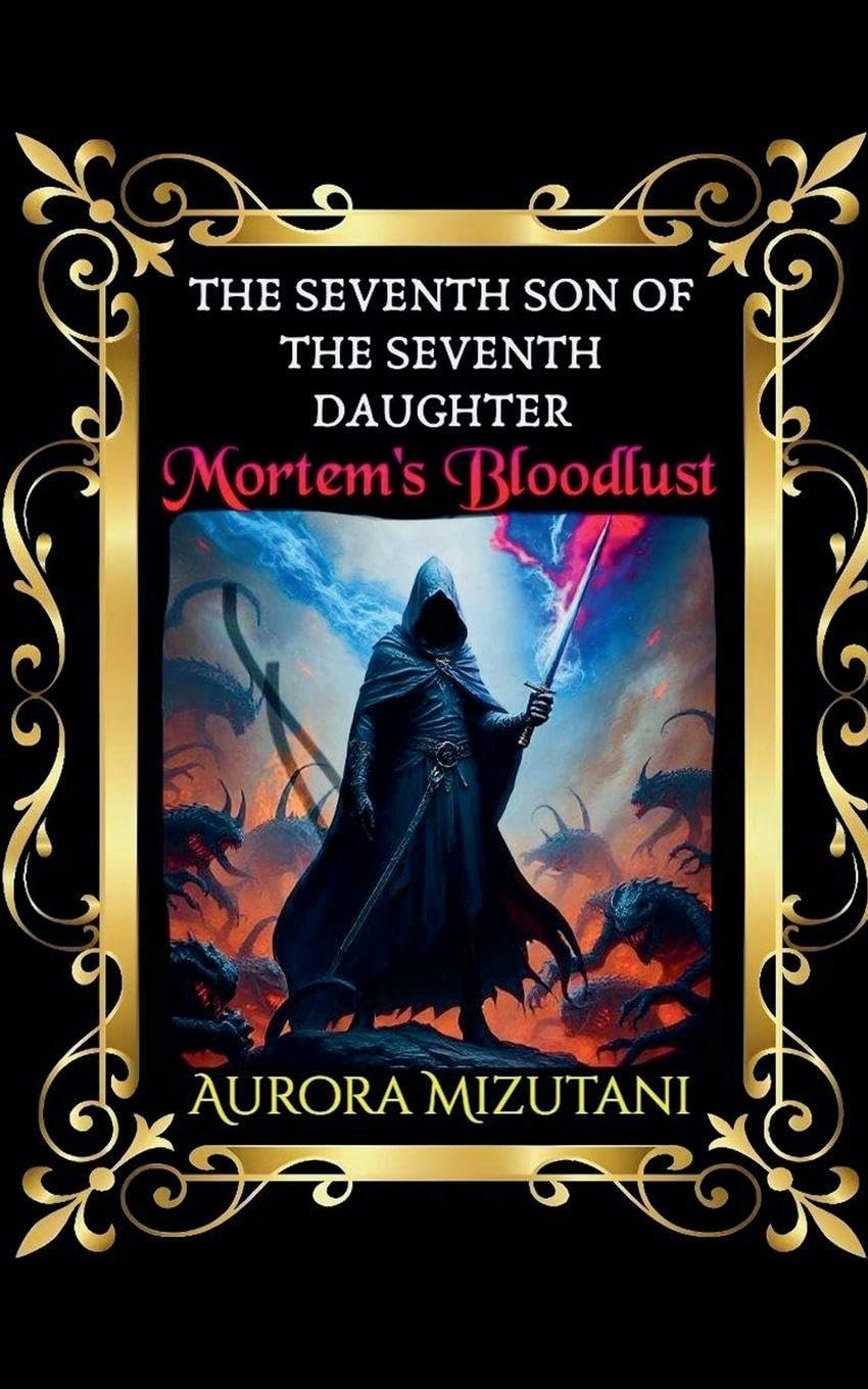 The Seventh Son of the Seventh Daughter Mortem's Bloodlust Action & Adventure