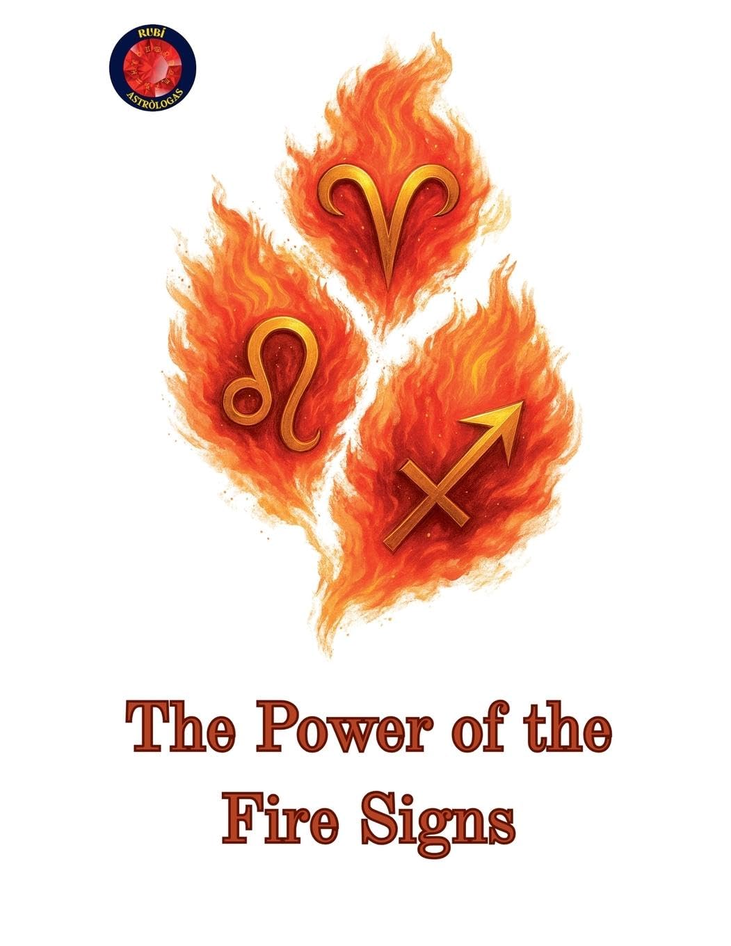 The Power of the Fire Signs Religion & Esotericism