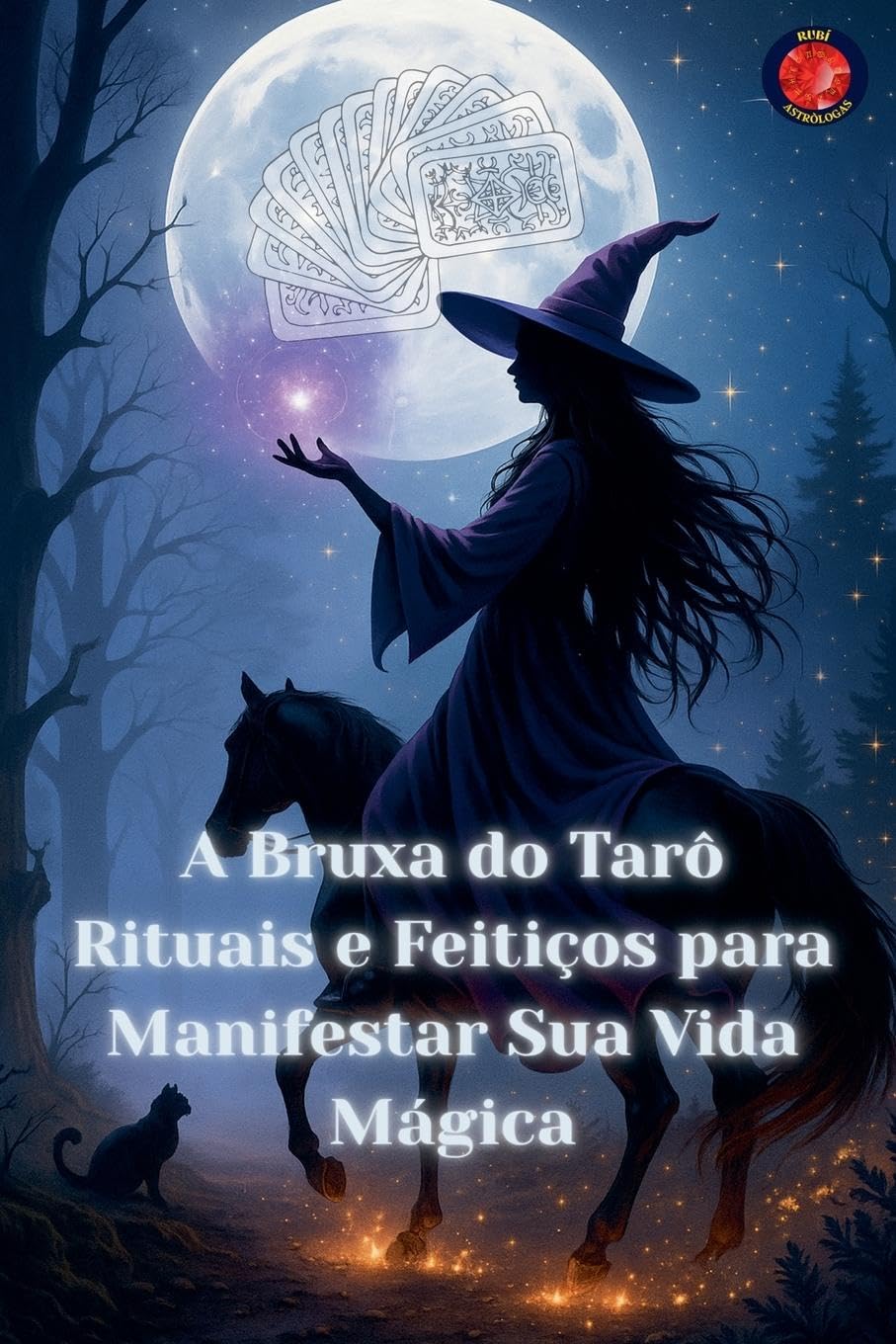 A Bruxa do Tarô Rituais e Feitiços para Manifestar Sua Vida Mágica Religion & Esotericism