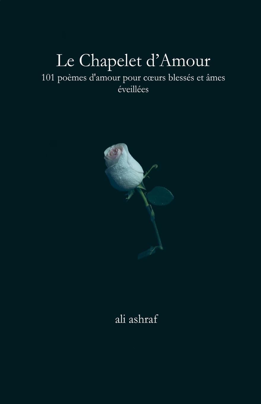 Le Chapelet d'Amour: 101 poèmes d'amour pour c¿urs blessés et âmes éveillées Poetry