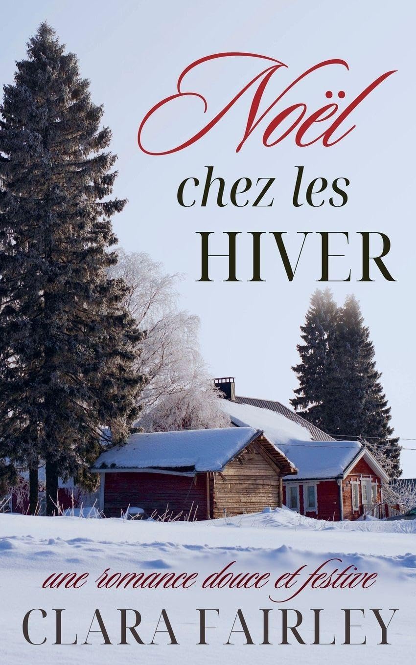 Noël chez les Hiver: une romance douce et festive (Les Douces Romances de Pinewood) Contemporary literature