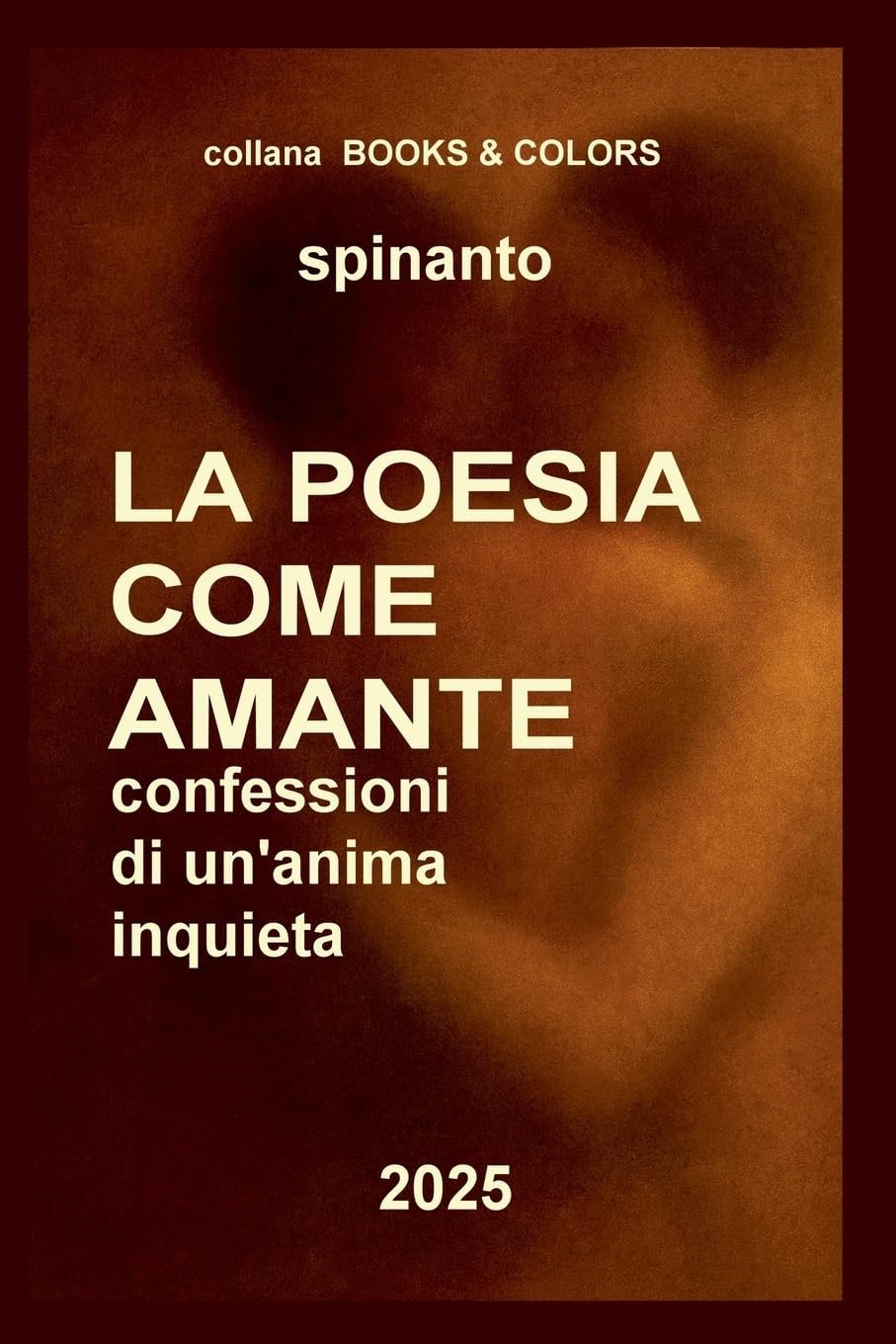 La poesia come amante  ...confessioni di un'anima inquieta Poetry