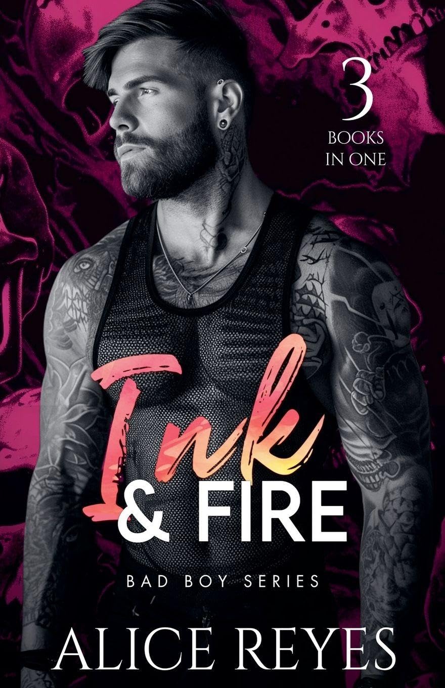 Ink & Fire Bad Boy Series, 3 Books in One! Contemporary literature