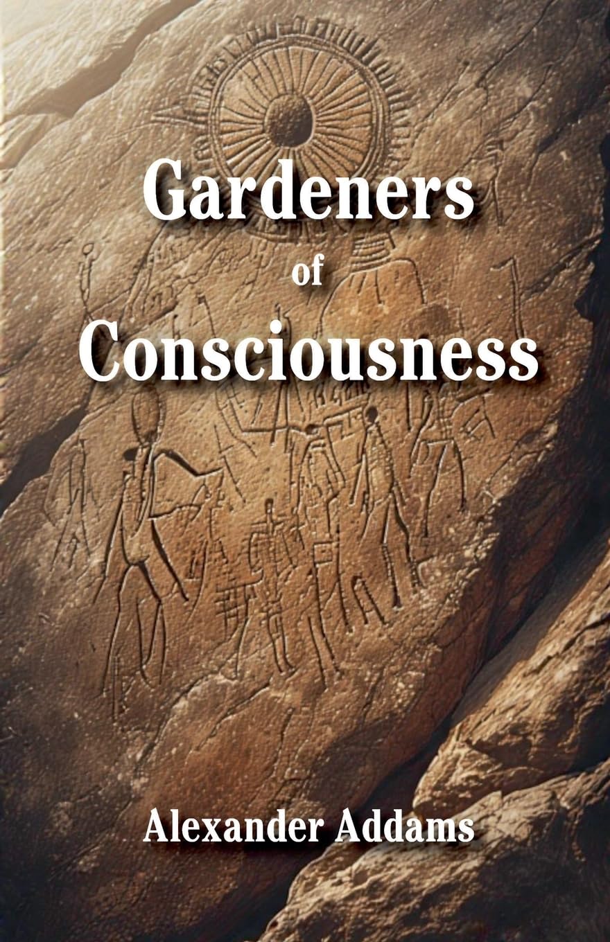 Gardeners of Consciousness Historical Fiction