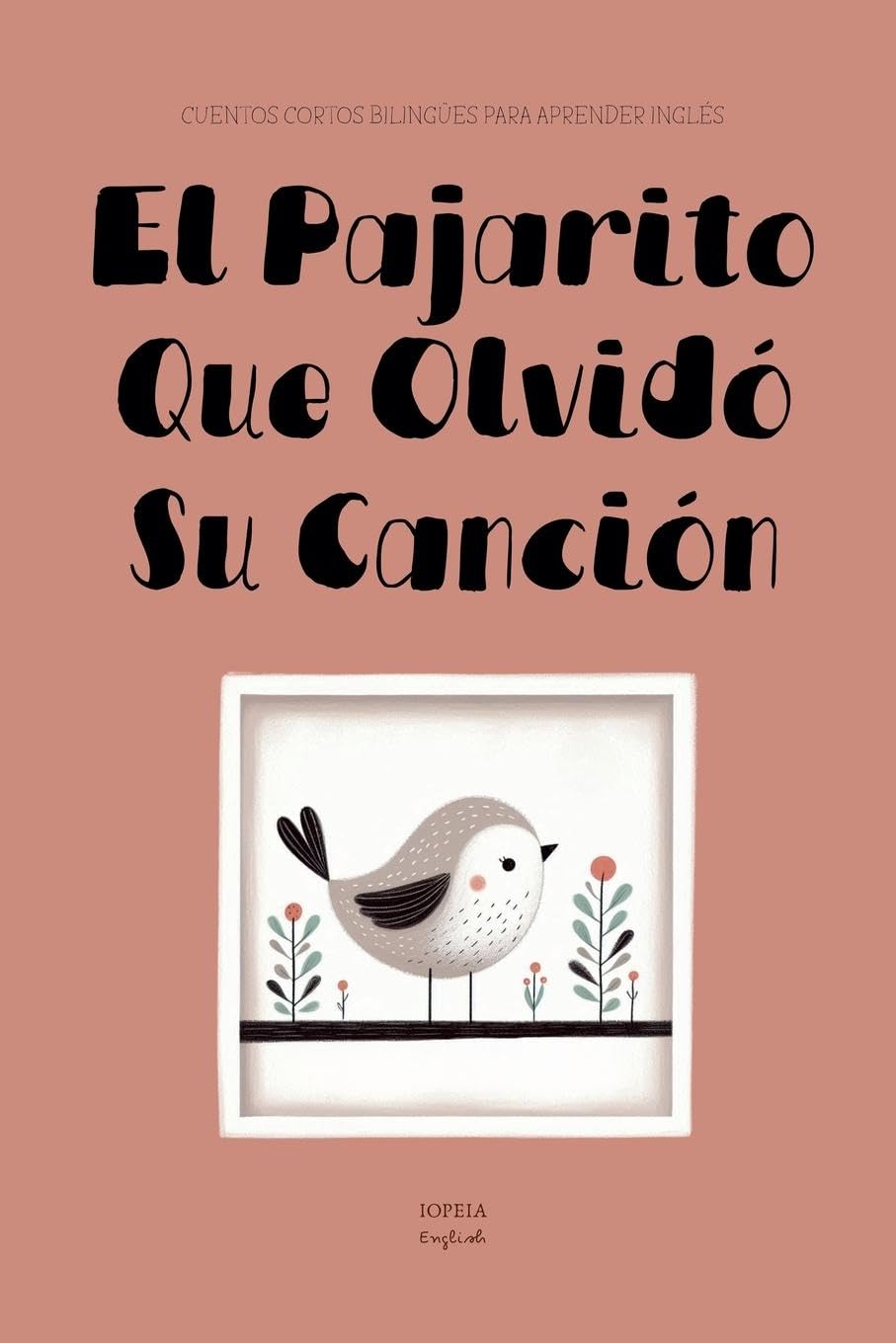 El Pajarito Que Olvidó Su Canción Foreign Languages ​​& Dictionaries