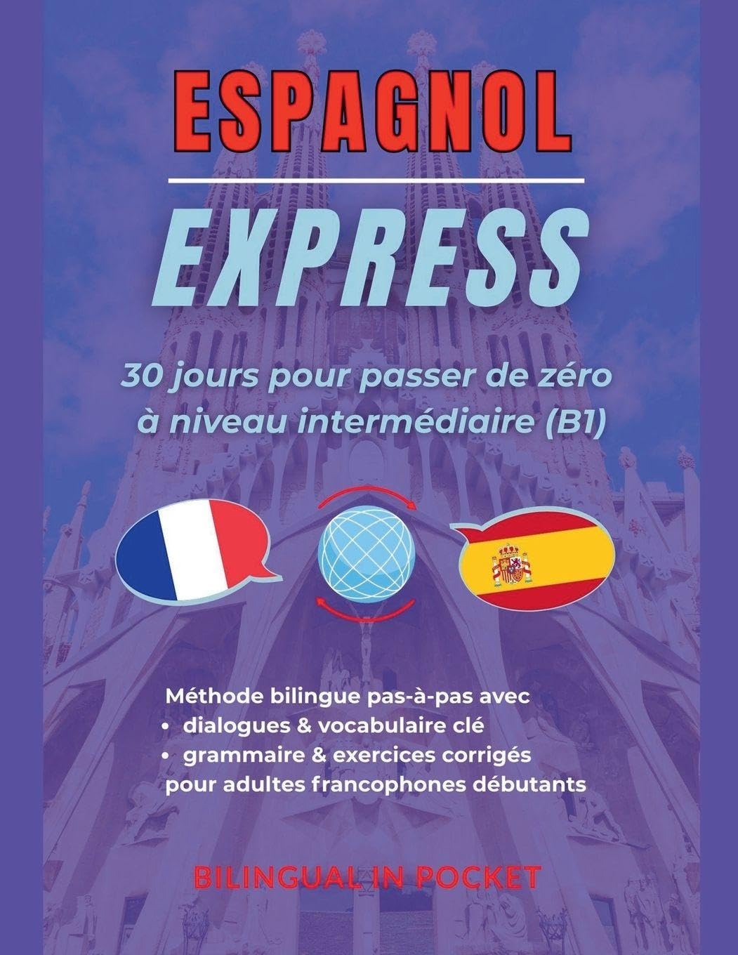 Espagnol Express: 30 Jours pour Passer de Zéro à Niveau Intermédiaire (B1) Study Guides