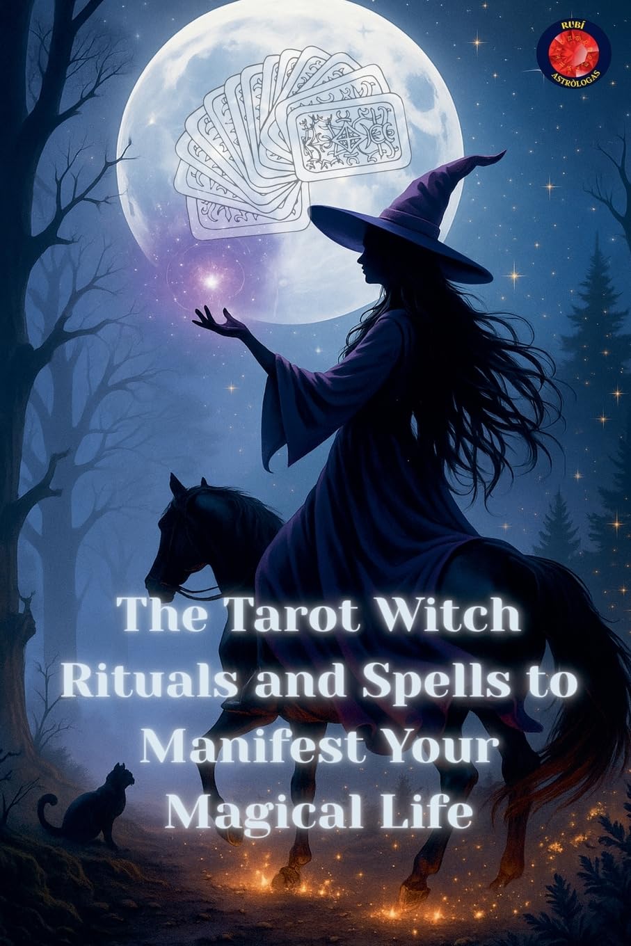 The Tarot Witch Rituals and Spells to Manifest Your Magical Life Religion & Esotericism