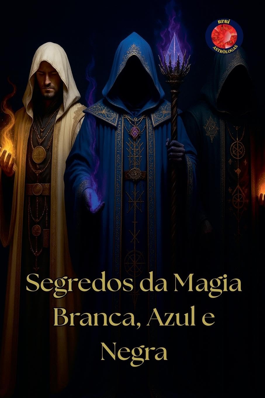 Segredos da Magia Branca, Azul e Negra Religion & Esotericism