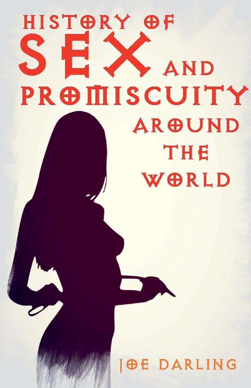 History of Sex and Promiscuity Around the World Eroticism