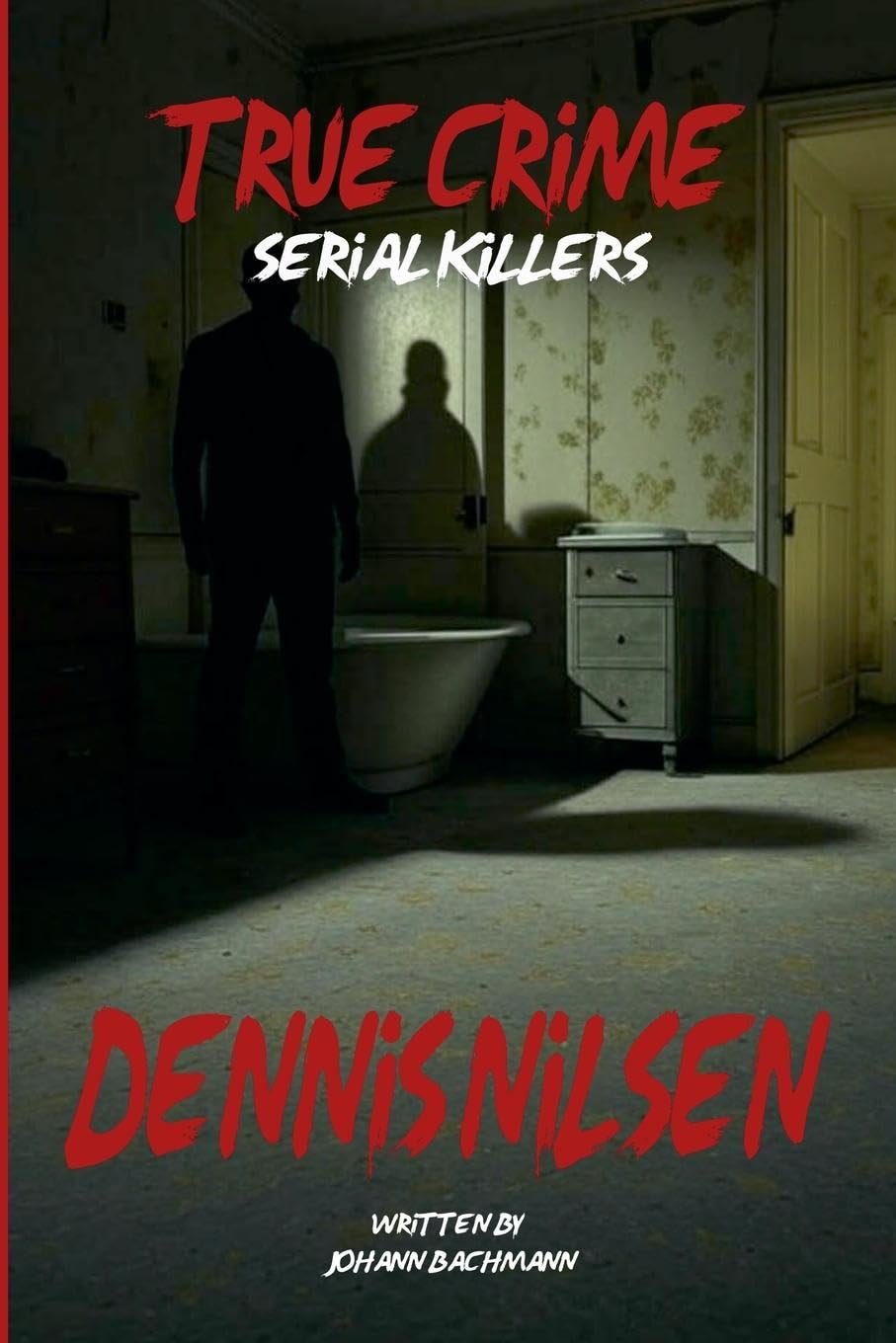 True Crime Serial Killers Dennis Nilsen Law