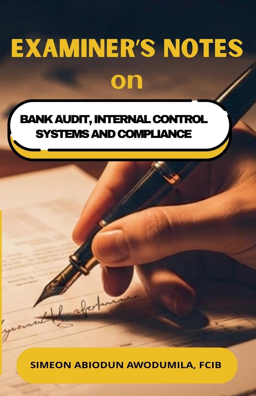 Examiner's Notes on  Bank Audit, Internal Control Systems and Compliance Business, Finance & Career