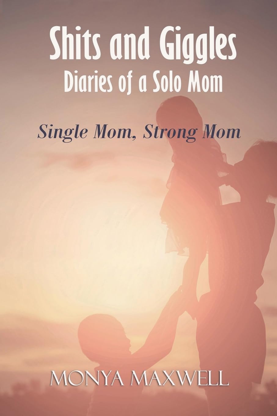 Shits and Giggles - Diaries of a Solo Mom Memories