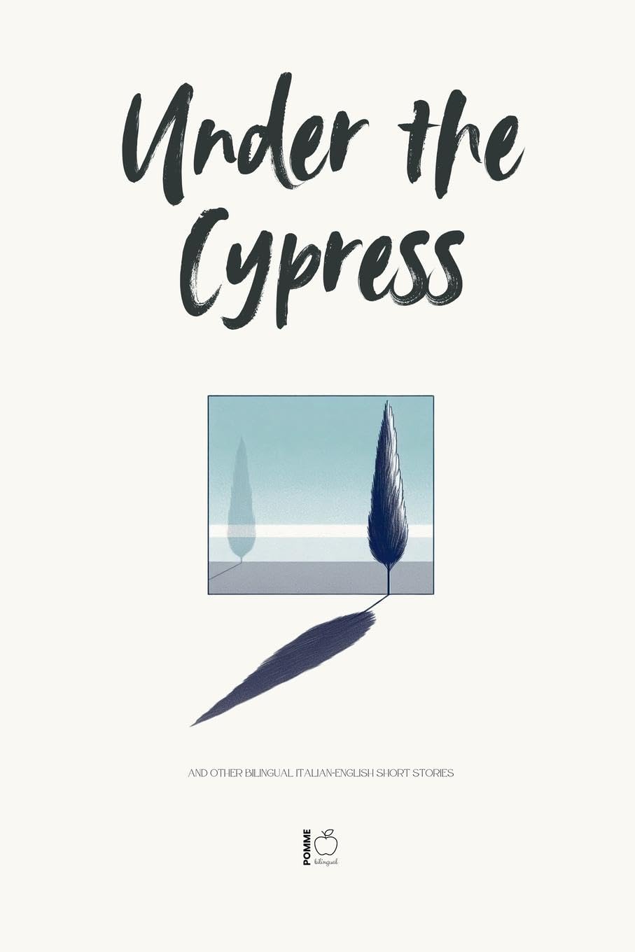 Under the Cypress And Other Bilingual Italian-English Short Stories Education & Training