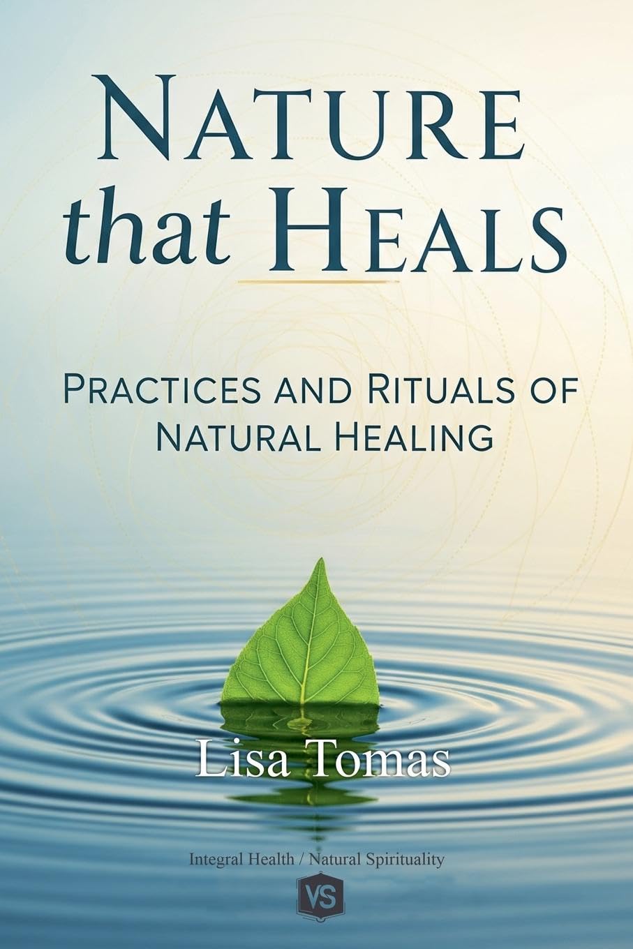 Nature that Heals  -  Practices and Rituals of Natural Healing Mathematics