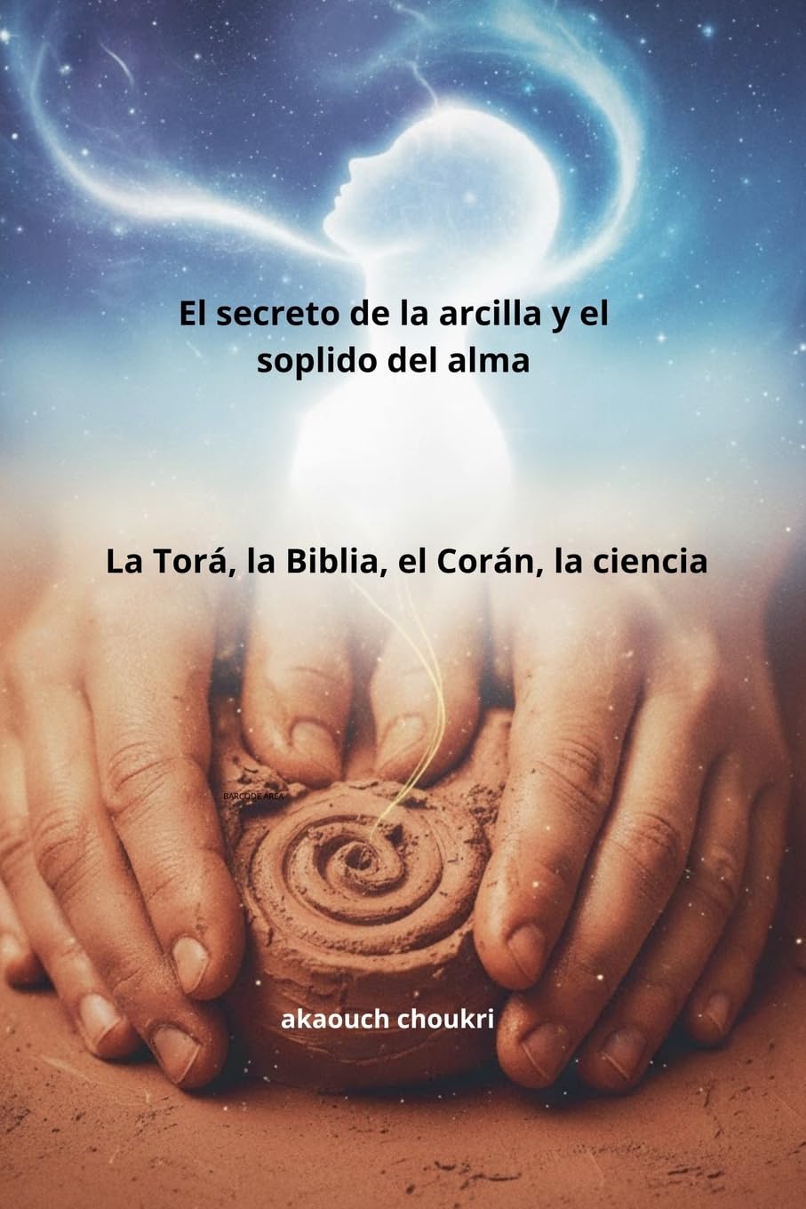 El secreto de la arcilla y el soplido del alma Religion & Esotericism
