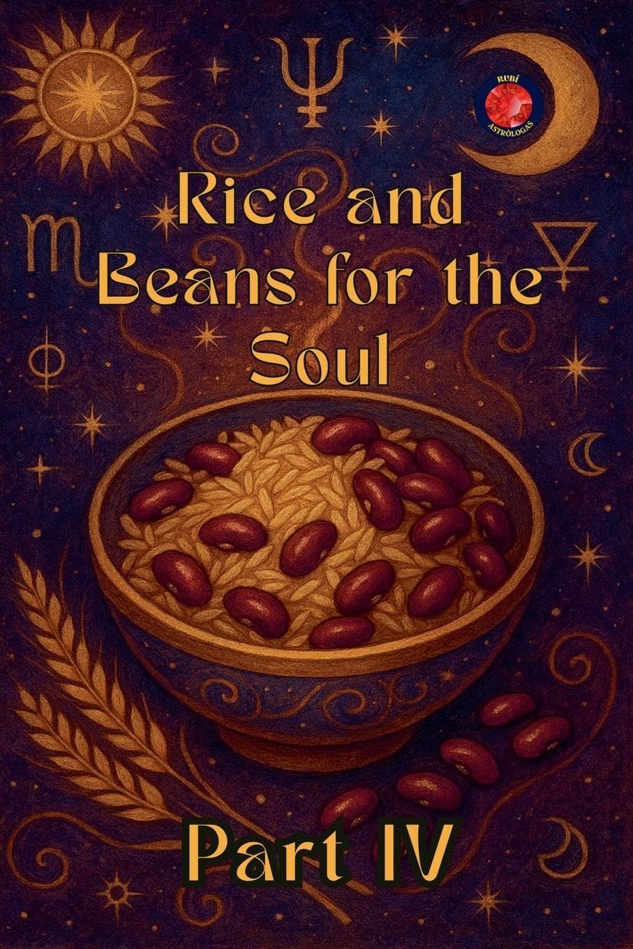 Rice and Beans for the Soul Part IV Religion & Esotericism